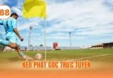 Kèo Phạt Góc Trực Tuyến - Top Hình Thức Thịnh Hành Hiện Nay